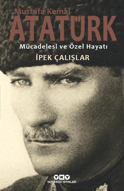 Aşkları, zevkleri, sözcükleriyle Mustafa Kemal