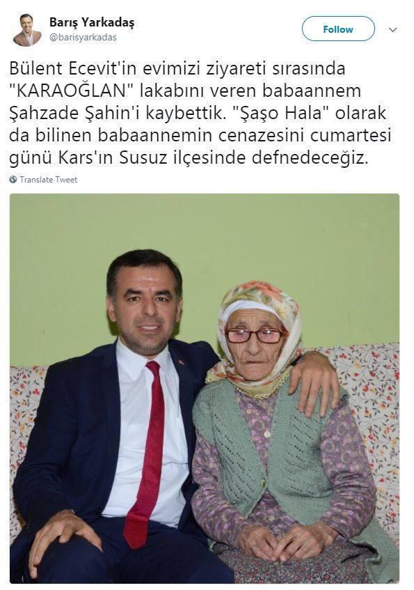 Bülent Ecevite Karaoğlan ismini veren Barış Yarkadaşın babaannesi hayatını kaybetti