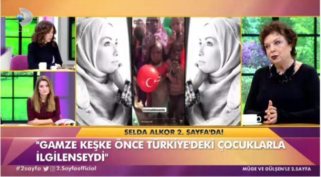 Selda Alkor: Gamze Özçelik Afrikayı bırakıp Türkiyeyle ilgilenmeli