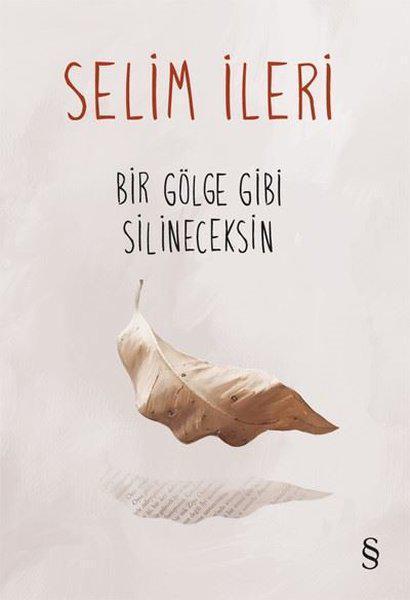 Selim İleriden yeni roman: Bir Gölge Gibi Silineceksin