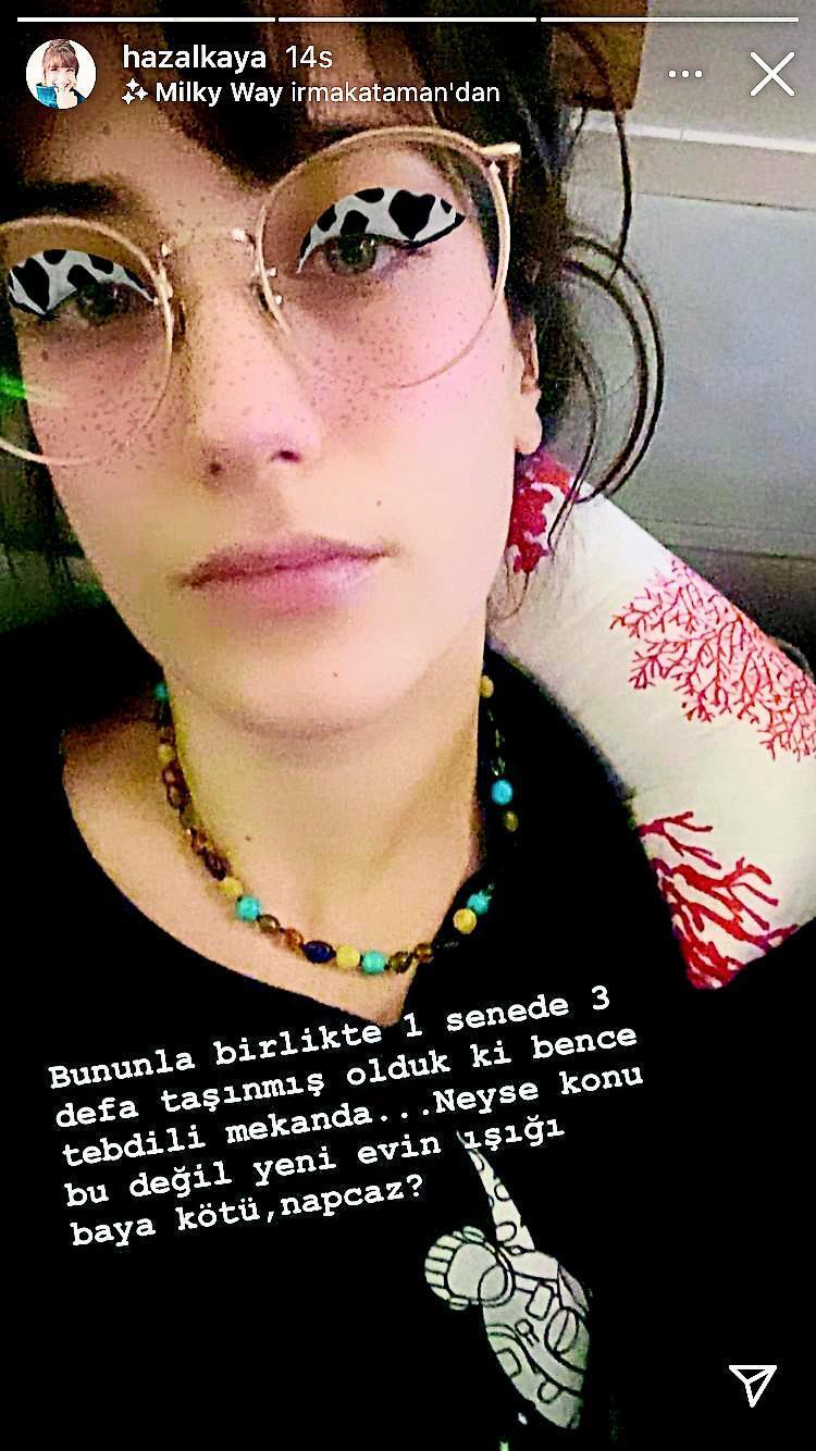 1 yılda 3 kez taşınan Hazal Kaya: Yeni evin ışığı kötü