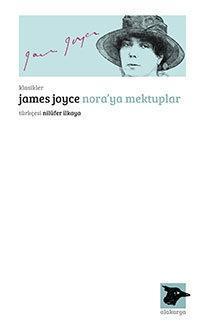 James Joyceun aşk mektupları sansürsüz ve eksiksiz haliyle ilk kez Türkçede