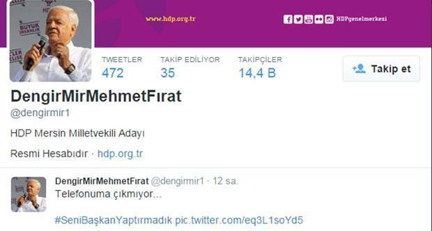 Dengir Mir Mehmet Fırat: Telefonuma çıkmıyor