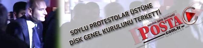 Çalışma Bakanı Soylu, protestolar üzerine DİSK Genel Kurulunu terk etti