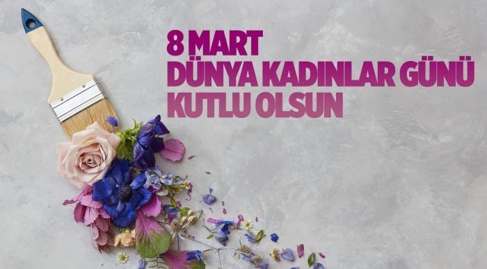 8 Mart Dünya Kadınlar Günü mesajları 2022 Eşe, sevgiliye, anneye ve tüm emekçi kadınlara Kadınlar Günü için 8 Mart mesajları (Anlamlı- Destekleyici)