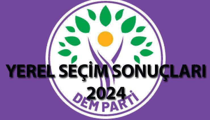 DEM PARTİ YEREL SEÇİM SONUÇLARI: 31 Mart 2024 DEM Parti Yerel ...