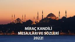 2022 MİRAÇ KANDİLİ MESAJLARI VE SÖZLERİ! Uzun, Kısa, resimli, anlamlı ve dualı Miraç Kandili mesajları