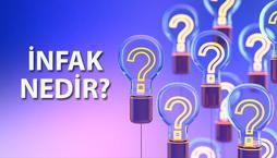 İnfak nedir, TDK sözlük anlamı ne demek? İnfak kimlere verilir?