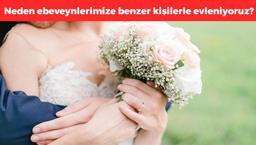 Evlendiğimiz kişiler neden anne babamıza benzer? Uzmanlar açıkladı: Çocuk kendine eş seçerken...