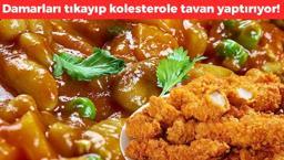 Her evde var ama o şekilde yiyince zehre dönüşüyor! Damarları tıkayıp kolesterole tavan yaptırıyor, insülin direncini de artırıyor