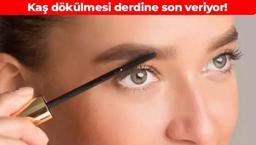 Patır patır dökülen kaşları durduruyor! Tek bir damlası bile yetiyor