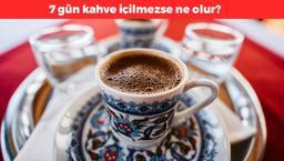 7 gün kahve içilmezse ne olur?