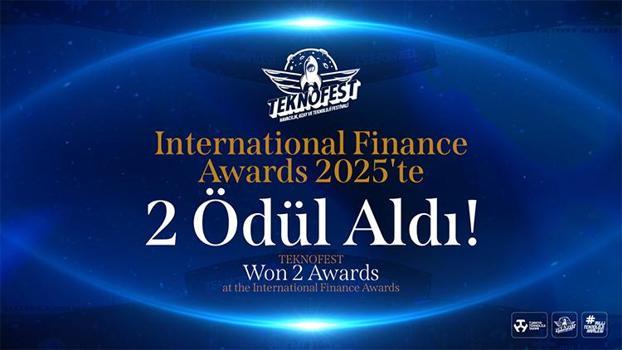 TEKNOFEST’E uluslararası arenada çifte ödül)
