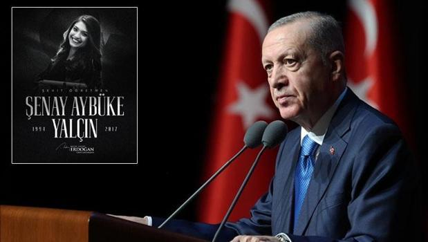 Cumhurbaşkanı Erdoğan, şehit öğretmen Aybüke Yalçın'ı andı)
