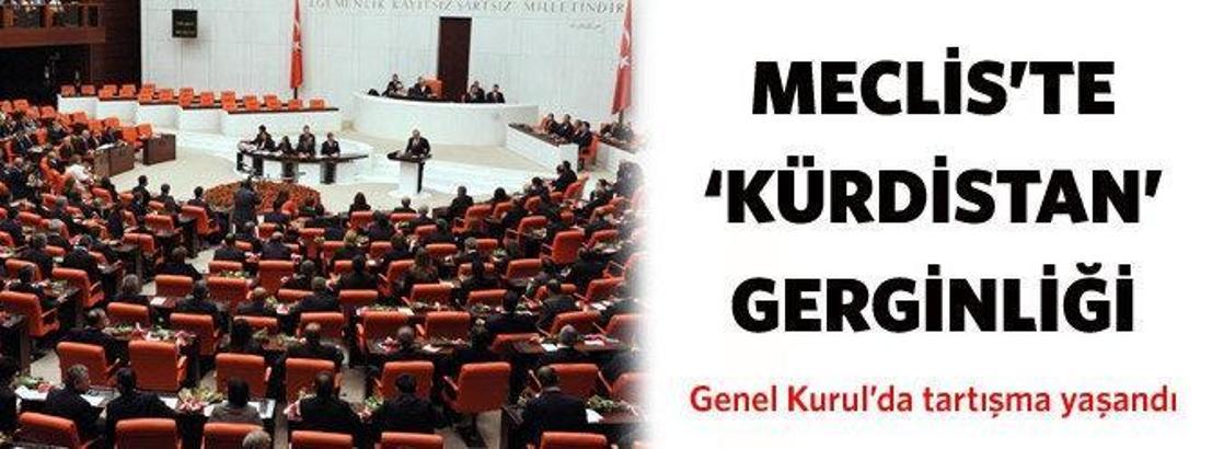 Meclis'te "Kürdistan" gerginliği