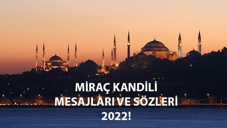 2022 MİRAÇ KANDİLİ MESAJLARI VE SÖZLERİ! Uzun, Kısa, resimli, anlamlı ve dualı Miraç Kandili mesajları