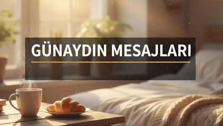 Neşeli günaydın mesajları – Pozitif enerji yayan en renkli ve keyifli günaydın mesajları