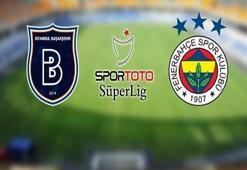 Başakşehir Fenerbahçe maçı ne zaman? Saat kaçta, hangi kanalda?