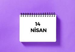 14 Nisan tarihte bugün! Bugün doğanlar, ölenler ve yaşanan olaylar! 14 Nisan dünya ne günü?