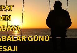 DUYGUSAL, ACIKLI, KISA VE UZUN ÖLMÜŞ BABA İÇİN BABALAR GÜNÜ MESAJLARI VE SÖZLERİ! Vefat eden babaya Babalar Günü mesajları