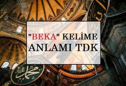 Beka ne anlama gelir? Beka TDK sözlük anlamı ve İslam dininde karşılığı