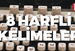8 harfli kelimeler nelerdir? En sık kullanılan 8 harfli sözcükler...