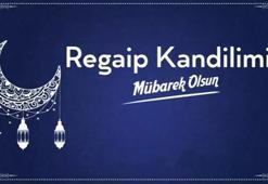 En farklı Regaip Kandili mesajları! 2024 yılına özel Regaip Kandili resimli ve anlamlı mesajlar ve sözler