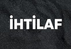 İhtilaf nedir? İhtilaf ne demek TDK? İhtilaf sözlük anlamı...