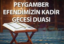 Kadir Gecesi duası okunuşu (Türkçe ve Arapça): Peygamber Efendimizin Kadir Gecesi duası, Kadir suresi okunuşu anlamı-meali