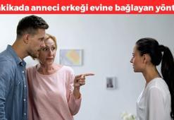 Anneci erkeği evine bağlıyor! Eşi annesine düşkün olan kadınlar uygulasın, tam bir kaynana savar, erkeğin evine değer vermesini sağlayan yöntem