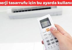 Klimanızı bu ayarda kullanın! Enerjiden tasarruf ettiriyor