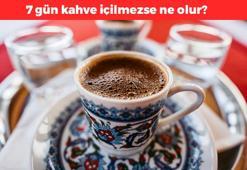 7 gün kahve içilmezse ne olur?