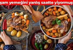 Akşam yemeğini bu saatte yiyin! Herkes yanlış biliyormuş