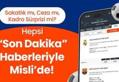 Sakatlık mı, ceza mı, kadro sürprizi mi? Hepsi “Son Dakika” haberleriyle Misli’de!