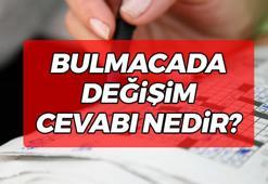 Değişim Bulmaca Cevabı Nedir? 2, 4, 5, 6, 8 ve 9 Harfli Çengel ve Kare Bulmacada Değişim Karşılığı