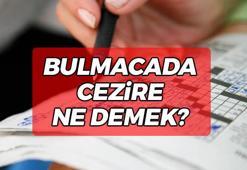 Bulmacada Cezire Cevabı Nedir? Çengel ve Kare Bulmacada Cezire Karşılığı