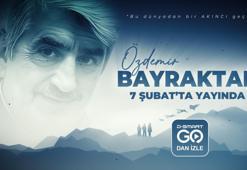 Özdemir Bayraktar belgeseli D-Smart GO’da