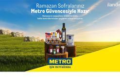 Ramazan’ın bereketi, Metro Türkiye güvencesiyle sofranızda