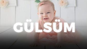 Gülsüm isminin anlamı nedir, ne anlama gelir? Gülsüm ismi nereden gelir, özellikleri nelerdir?