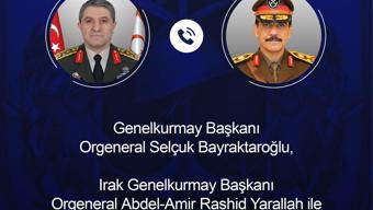 Genelkurmay Başkanı Orgeneral Bayraktaroğlu, Irak'lı mevkidaşı Yarallah ile telefonda görüştü