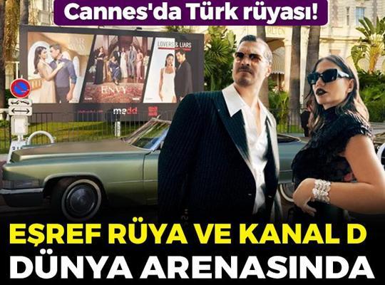 Cannes'da Türk rüyası! Eşref Rüya ve Kanal D dünya arenasında!