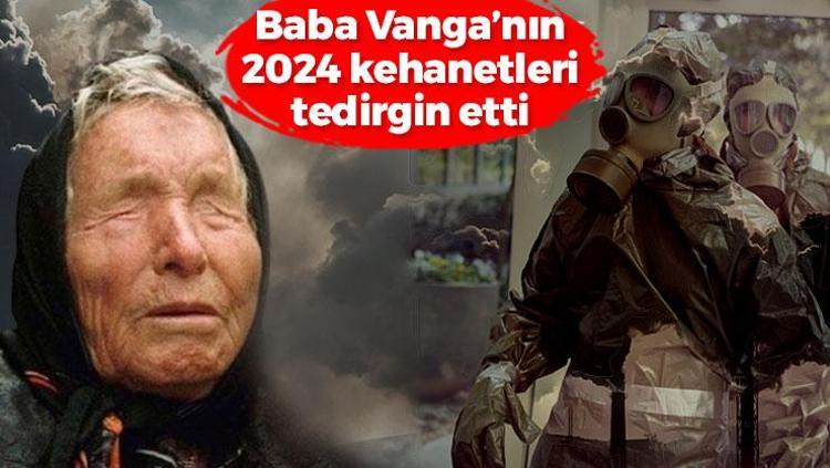 Baba Vanga’nın 2024 kehanetleri tedirgin etti Doğal afetler peş peşe gelecek