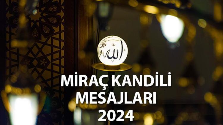 EN GÜZEL MİRAÇ KANDİLİ MESAJLARI 2024 >> Resimli, etkileyici, dualı, anlamlı, kısa ve uzun Miraç Kandili mesajları (Whatsapp, Instagram ve Facebook için)
