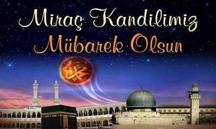 EN GÜZEL MİRAÇ KANDİLİ MESAJLARI 2024 >> Resimli, etkileyici, dualı, anlamlı, kısa ve uzun Miraç Kandili mesajları (Whatsapp, Instagram ve Facebook için)