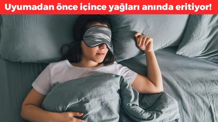 Uyurken yağları cayır cayır yakıyor Uyumadan 2 saat önce 1 bardak içmek yetiyor, yağları şıpır şıpır eritiyor