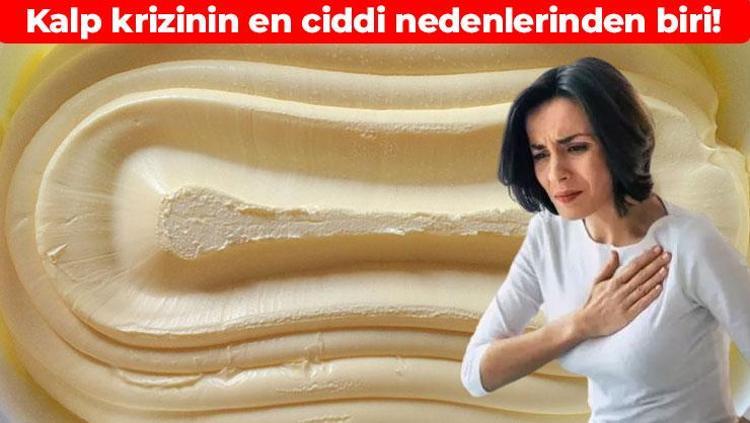 Bu besini ağzınıza bile sürmeyin Kalp damarlarını tıpa gibi tıkıyor: Vücuda girdiği anda kalp krizi riskini tetikliyor