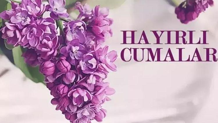 EN GÜZEL CUMA MESAJLARI Yazılı, resimli, anlamlı mesajlar: 2024 hayırlı cumalar mesajları