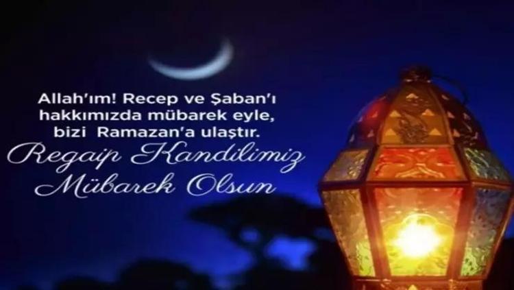 REGAİP KANDİLİ MESAJLARI 2025 En iyi, ayetli, resimli Regaip kandili mesajları ve sözleri: WhatsApp ve İnstagram için Regaip kandili mesaj örnekleri