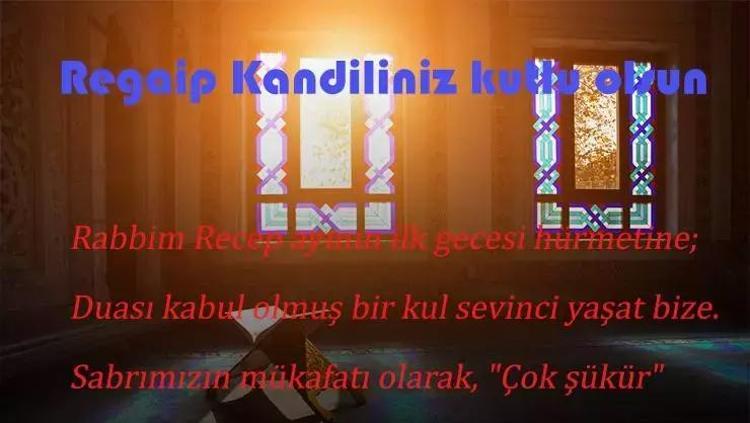 REGAİP KANDİLİ MESAJLARI 2025 En iyi, ayetli, resimli Regaip kandili mesajları ve sözleri: WhatsApp ve İnstagram için Regaip kandili mesaj örnekleri
