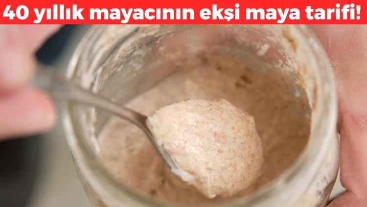 40 yıllık mayacının gizli tarifi Evde ekşi maya nasıl yapılır Ekşi mayanın püf noktaları